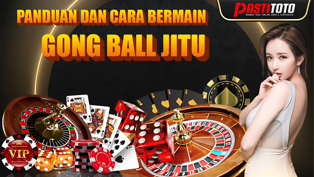 CARA BERMAIN GONG BALL JITU